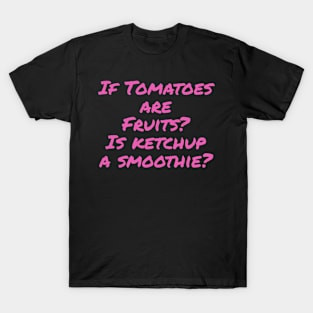 Is Ketchup A Smoothie T-Shirt